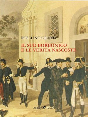 cover image of Il Sud Borbonico e le Verità Nascoste